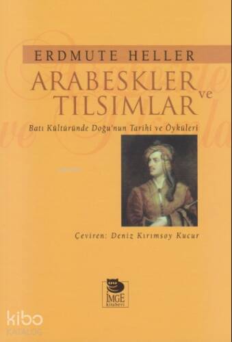 Arabeskler ve Tılsımlar - Batı Kültüründe Doğu'nun Tarihi ve Öyküleri - 1