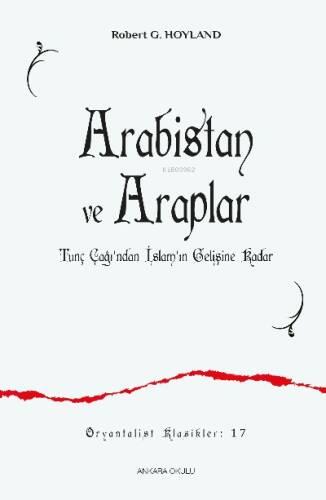 Arabistan ve Araplar;Tunç Çağı’ndan İslam’ın Gelişine Kadar - 1