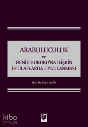 Arabuluculuk ve Deniz Hukukuna İlişkin İhtilaflarda Uygulanması - 1