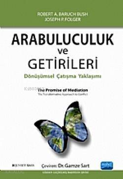 Arabuluculuk ve Getirileri; Dönüşümsel Çatışma Yaklaşımı - 1