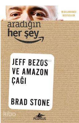 Aradığın Her Şey - Jeff Bezos ve Amazon Çağı - 1