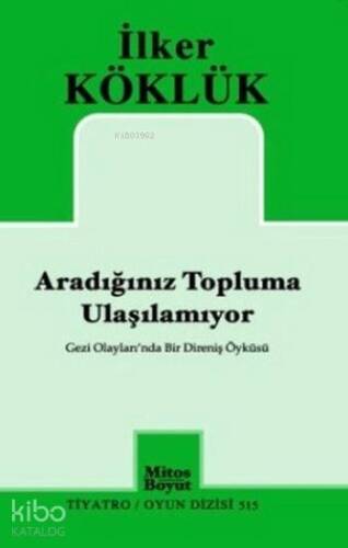 Aradığınız Topluma Ulaşılamıyor; Gezi Olayları'nda Bir Direniş Öyküsü - 1