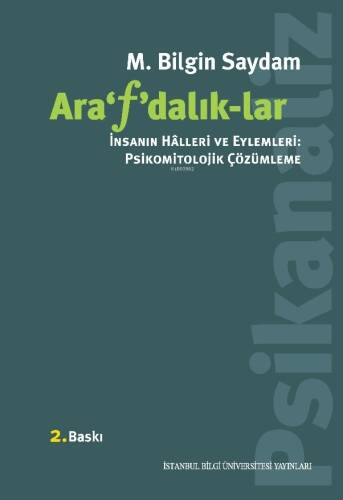 Arafdalıklar;İnsanın Halleri ve Eylemleri: Psikomitolojik Çözümleme - 1