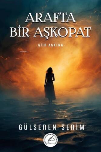 Arafta Bir Aşkopat ;Şiir Aşkına - 1