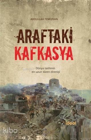 Araftaki Kafkasya; Dünya Tarihinin En Uzun Süren Direnişi - 1