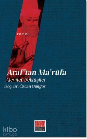 Araf'tan Ma'rufa: Aleviler - Bektaşiler - 1