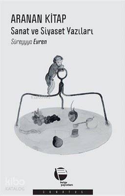 Aranan Kitap: Sanat ve Siyaset Yazıları - 1