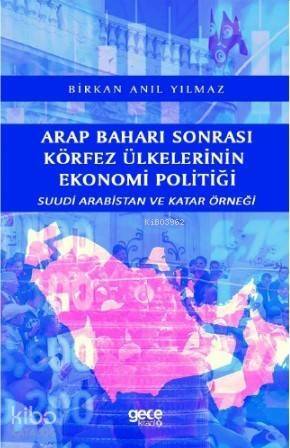 Arap Baharı Sonrası Körfez Ülkelerinin Ekonomi Politiği - 1