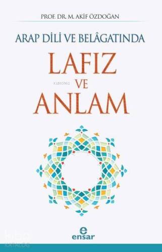 Arap Dili ve Belâgatında Lafız ve Anlam - 1