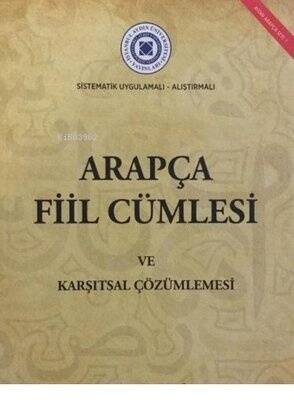 Arapça Fiil Cümlesi ve Karşıtsal Çözümlenmesi - Sistematik Uygulamalı-Alıştırmalı - 1