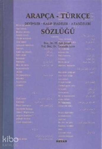 Arapça Türkçe Deyimler Kalıp İfadeler Atasözleri Sözlüğü - 1