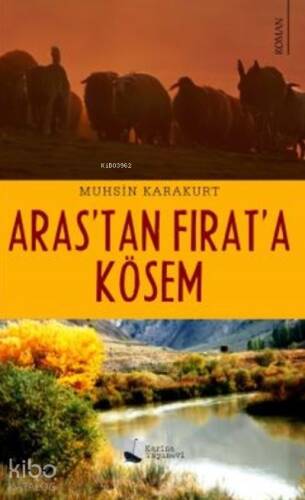 Aras’tan Fırat’a Kösem - 1