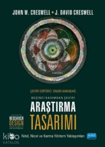 Araştırma Tasarımı;Nitel, Nicel Ve Karma Yöntem Yaklaşımları / Research Design - Qualitative, Quantitative, And Mixed Methods Approaches - 1