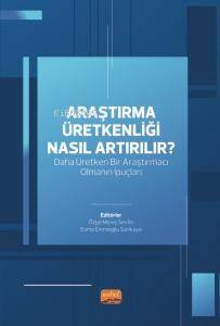 Araştırma Üretkenliği Nasıl Artırılır?;Daha Üretken Bir Araştırmacı Olmanın İpuçları - 1