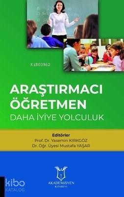 Araştırmacı Öğretmen: Daha İyiye Yolculuk - 1