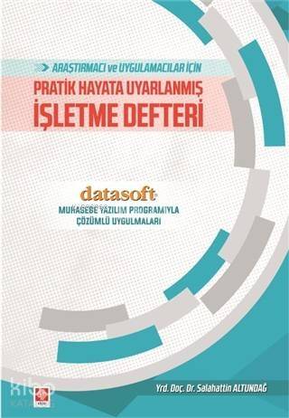 Araştırmacı ve Uygulamacılar İçin Pratik Hayata Uyarlanmış İşletme Defteri; Muhasebe Yazılım Programlarıyla Çözümlü Uygulamaları - 1