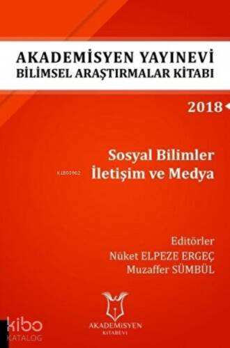 Araştırmalar Kitabı: Sosyal Bilimler İletişim ve Medya - 1