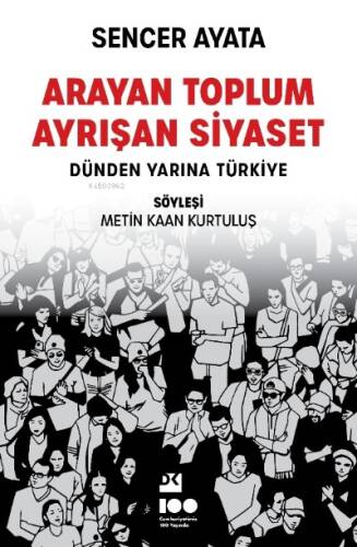 Arayan Toplum , Ayrışan Siyaset : Dünden Yarına Türkiye - 1