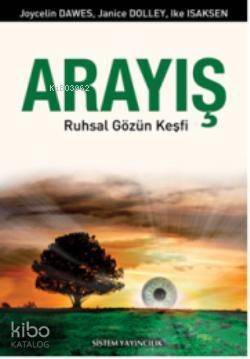 Arayış; (Ruhsal Gözün Keşfi) - 1