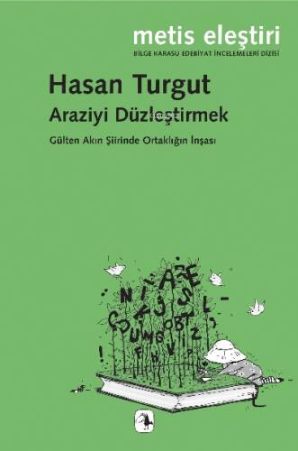 Araziyi Düzleştirmek;Gülten Akın Şiirinde Ortaklığın İnşası - 1