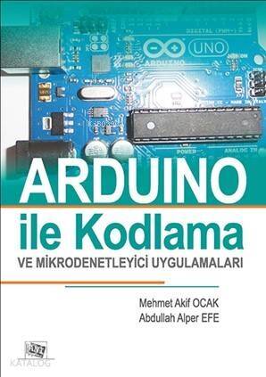 Arduıno ile Kodlama ve Mikrodenetleyici Uygulamaları - 1