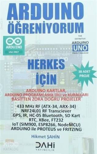 Arduino Öğreniyorum Arduino Kartlar, Arduino Programlama Dili ve Kuralları, Basitten Zora Doğru Projeler - 1