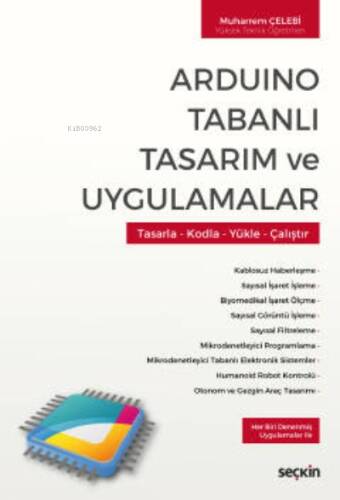 Arduino Tabanlı Tasarım ve Uygulamalar;Tasarla – Kodla – Yükle – Çalıştır - 1