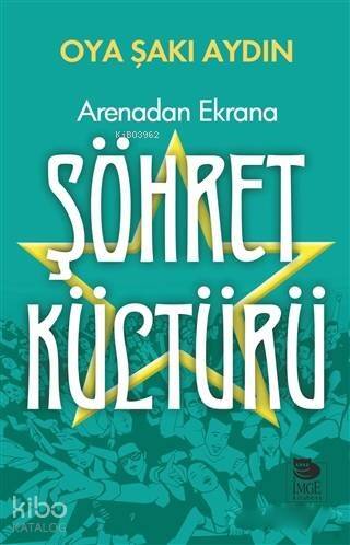 Arenadan Ekrana Şöhret Kültürü - 1