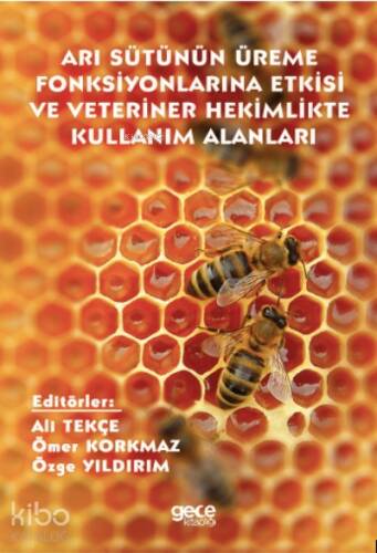 Arı Sütünün Üreme Fonksiyonları Üzerine Etkisi ve Veteriner Hekimlikte Kullanım Alanları - 1