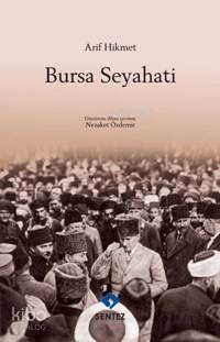 Arif Hikmet Bursa Seyahati - 1