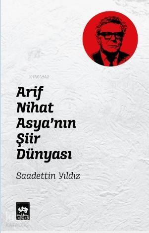 Arif Nihat Asya'nın Şiir Dünyası - 1