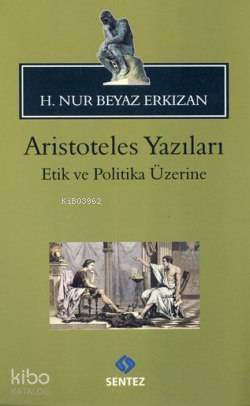 Aristoteles Yazıları -Etik ve Politika Üzerine - 1