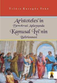 Aristoteles'in Demokrasi Anlayışında Kamusal İyi'nin Belirlenmesi - 1