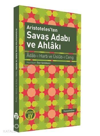 Aristoteles'ten Savaş Adabı ve Ahlakı; Âdâb-ı Harb ve Üslûb-ı Ceng - 1