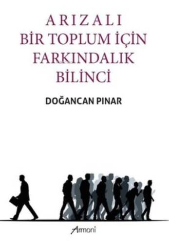 Arızalı Bir Toplum için Farkındalık Bilinci - 1