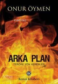 Arka Plan; Teröre Yön Verenler - 1