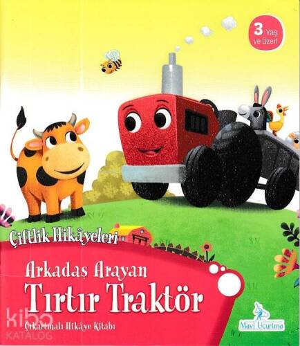 Arkadaş Arayan Tırtır Traktör - Çiftlik Hikayeleri Çıkartmalı Hikaye Kitabı - 1