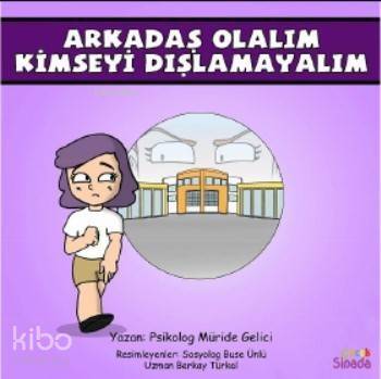 Arkadaş Olalım Kimseyi Dışlamayalım – Güçlüklerle Baş Edebilirim Serisi 3 Kitap - 1