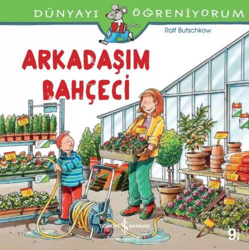 Arkadaşım Bahçeci Dünyayı Öğreniyorum - 1