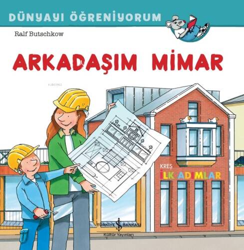 Arkadaşim Mimar Dünyayi Öğreniyorum - 1