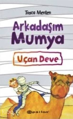 Arkadaşım Mumya - Uçan Deve - 1