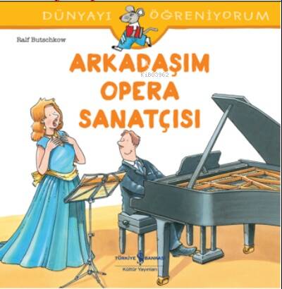 Arkadaşım Opera Sanatçısı ;Dünyayı Öğreniyorum - 1