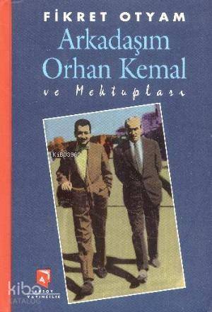 Arkadaşım Orhan Kemal ve Mektupları - 1