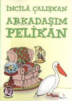 Arkadaşım Pelikan - 1