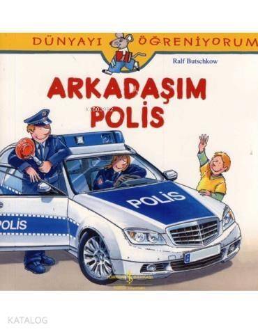 Arkadaşım Polis; Dünyayı Öğreniyorum - 1