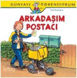 Arkadaşım Postacı; Dünyayı Öğreniyorum - 1