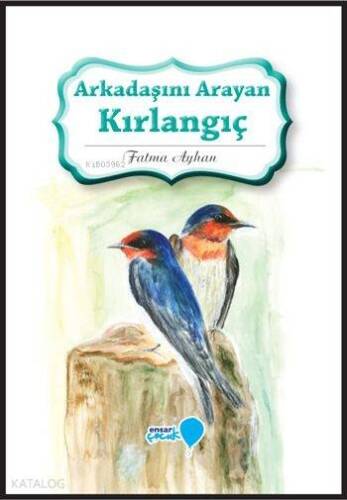 Arkadaşını Arayan Kırlangıç; Can Dostlarım Serisi - 1