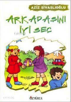 Arkadaşını İyi Seç - 1