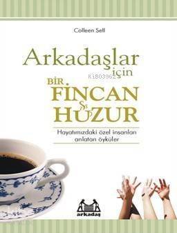 Arkadaşlar İçin Bir Fincan Huzur - 1