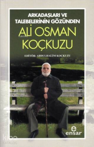 Arkadaşları ve Talebelerinin Gözünden Ali Osman Koçkuzu - 1